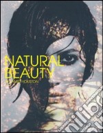 Natural beauty. Ediz. illustrata libro