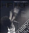 Hip hop. Portraits of an urban hymn. Ediz. illustrata libro