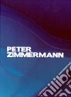Peter Zimmermann. Ediz. bilingue libro
