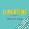 Lunchtime libro di Traub Charles H.