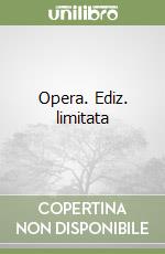 Opera. Ediz. limitata