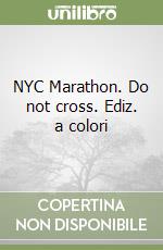 NYC Marathon. Do not cross. Ediz. a colori