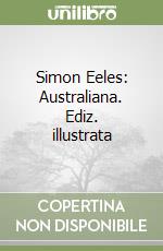 Simon Eeles: Australiana. Ediz. illustrata
