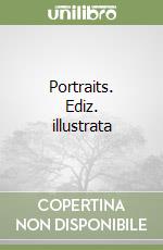 Portraits. Ediz. illustrata libro