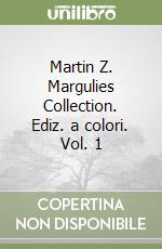 Martin Z. Margulies Collection. Ediz. a colori. Vol. 1 libro