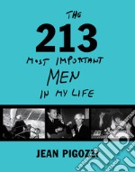 The 213 most important men in my life. Ediz. illustrata libro