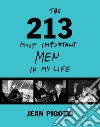 The 213 most important men in my life. Ediz. illustrata libro di Pigozzi Jean