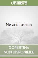 Me and fashion