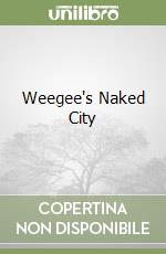 Weegee's Naked City