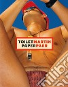 ToiletMartin PaperParr. Ediz. inglese libro di Parr Martin Cattelan Maurizio Ferrari Pierpaolo