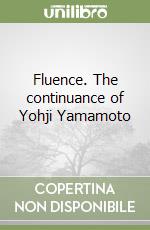 Fluence. The continuance of Yohji Yamamoto