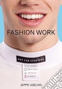 Fashion Work 1993-2019. 25 Years of art in fashion. Ediz. illustrata libro
