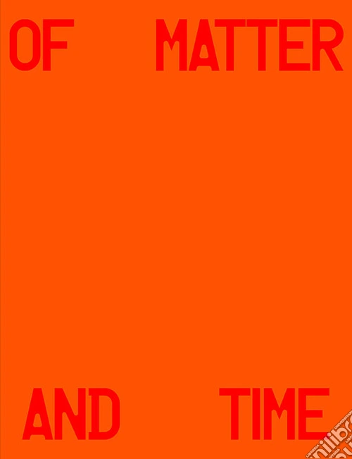 Of matter and time