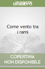 Come vento tra i rami libro