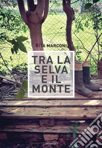 Tra la selva e il monte