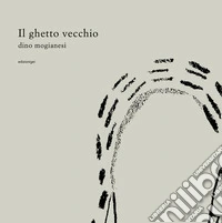 Il ghetto vecchio. Con Prodotti vari