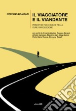 Il viaggiatore e il viandante. Principi di psico-igiene nelle cure oncologiche libro