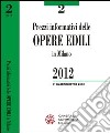 Prezzi informativi delle opere edili in Milano. Secondo quadrimestre 2012 libro