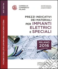 Prezzi indicativi dei materiali per impianti elettrici e speciali sulla piazza di Milano. Primo semestre 2016