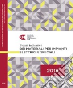 Prezzi indicativi dei materiali per impianti elettrici e speciali sulla piazza di Milano. Primo semestre 2018 libro