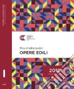 Prezzi informativi delle opere edili in Milano. Primo quadrimestre 2018 libro