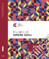 Prezzi informativi delle opere edili in Milano. Primo quadrimestre 2018 libro di Camera di commercio di Milano (cur.)