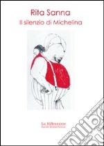 Il silenzio di Michelina libro