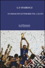 Le immagini letterarie nel calcio libro