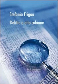 Delitto a otto colonne libro