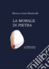 La morale di pietra libro