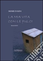 La mia vita con le pulci libro