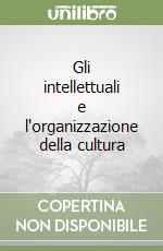 Gli intellettuali e l'organizzazione della cultura libro