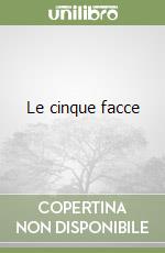 Le cinque facce