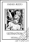 Ultimatum libro di Rizzo Andrea