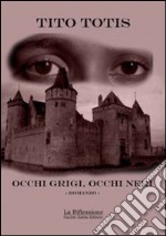 Occhi grigi; occhi neri libro