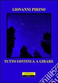 Tutto continua a girare libro