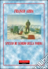 Spesso mi scordo della forma libro