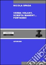 Verba volant scripta manent... fortasse! libro