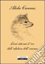 Lievi ritorni d'eco dell'ululare dell'anima