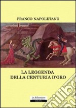 La leggenda della centuria d'oro