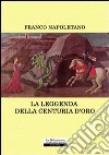 La leggenda della centuria d'oro libro