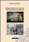 Nemo intrat in caelum nisi per philosophiam! libro di Spada Nicola