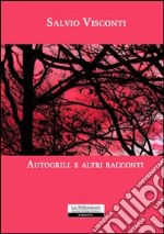 Autogrill e altri racconti libro