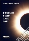 L'ultimo uomo. Anno 2012 libro