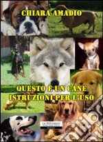 Questo è un cane. Istruzioni per l'uso