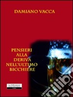 Pensieri alla deriva nell'ultimo bicchiere libro