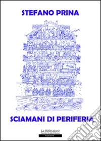 Sciamani di periferia