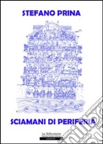 Sciamani di periferia