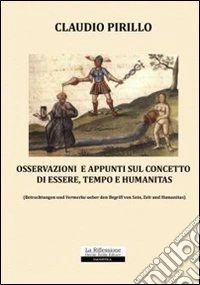 Osservazioni ed appunti sul concetto di essere; tempo; humanitas libro