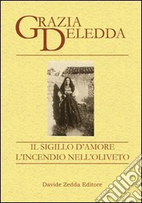 Il sigillo d'amore-L'incendio nell'oliveto libro